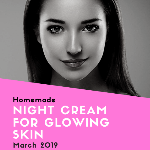 Homemade night cream for glowing skin