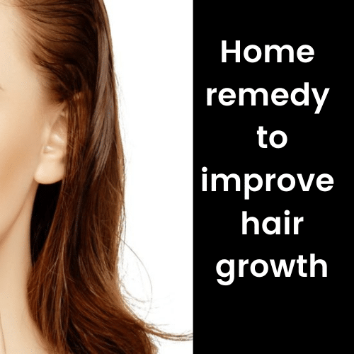 Home remedy to improve hair growth