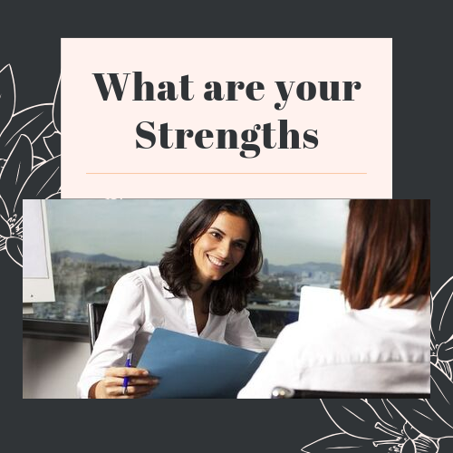 What are your strengths?