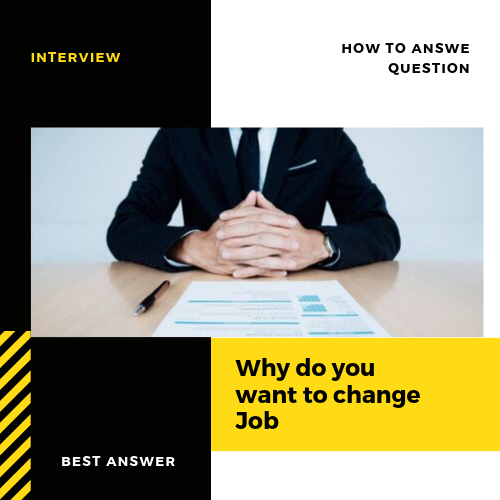 How to answer Why do you want change job?