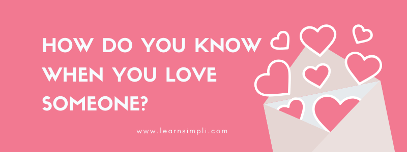 How do you know when you love someone?