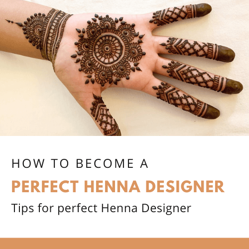How to become perfect henna designer